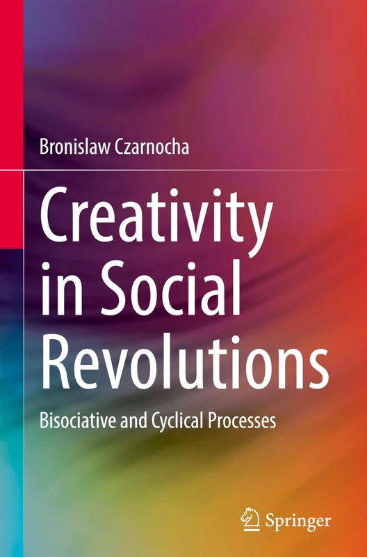 Creativity in Social Revolutions: Bisociative and Cyclical Processes
