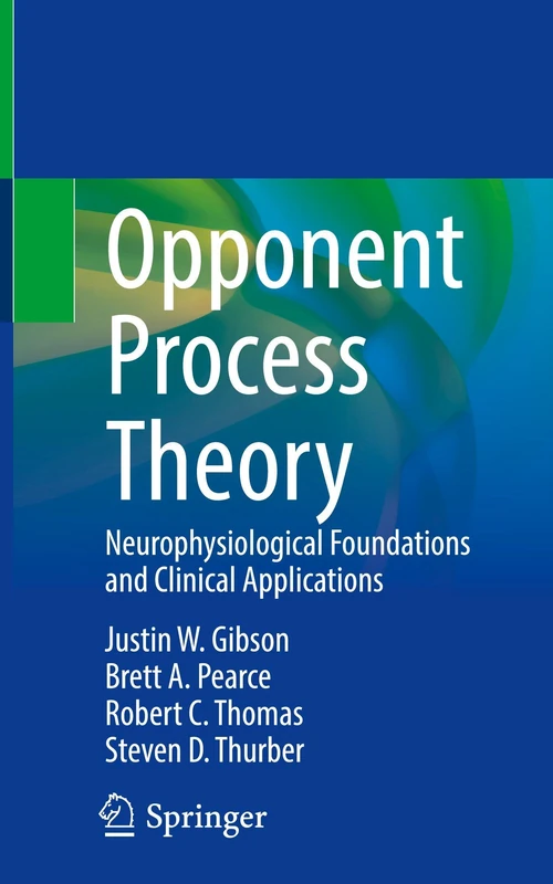 Opponent Process Theory: Neurophysiological Foundations and Clinical Applications