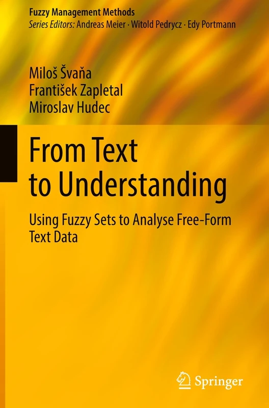 From Text to Understanding: Using Fuzzy Sets to Analyse Free-Form Text Data (Fuzzy Management Methods)