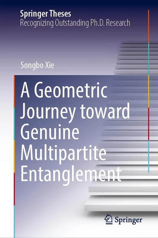 A Geometric Journey Toward Genuine Multipartite Entanglement (Springer Theses)