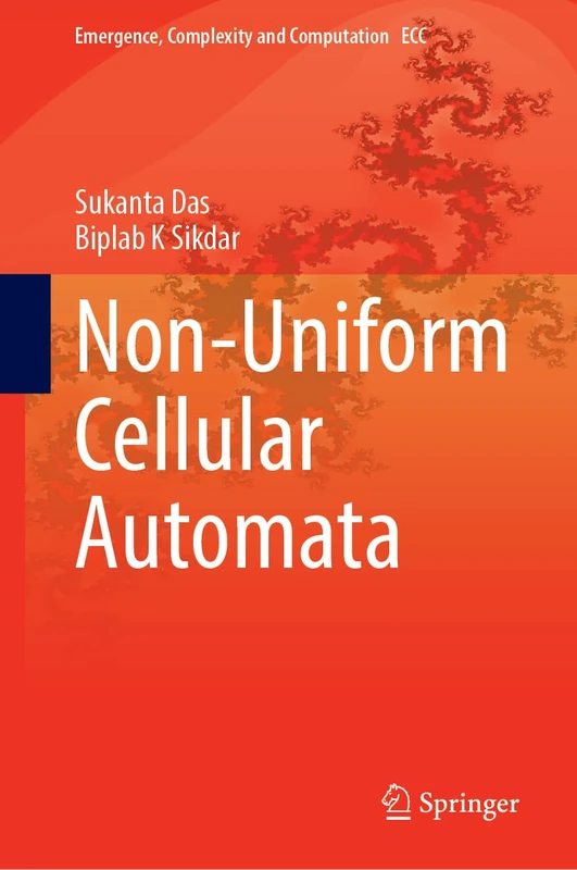Non-Uniform Cellular Automata: 49 (Emergence, Complexity and Computation, 49)