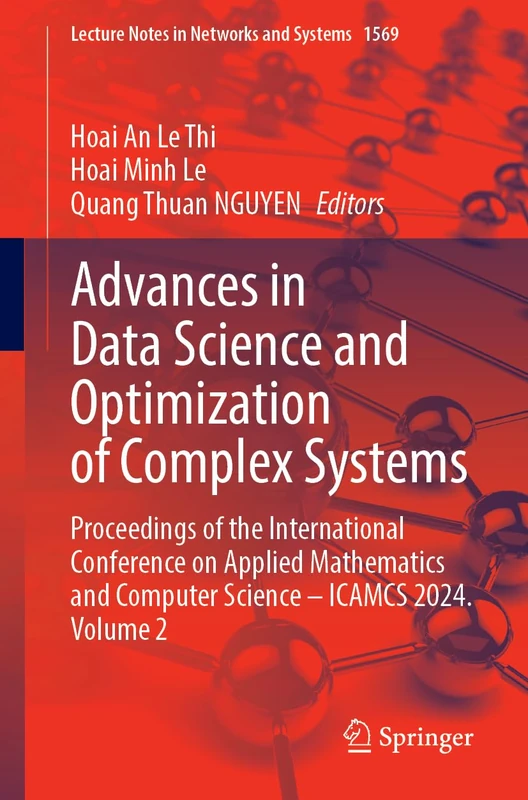 Advances in Data Science and Optimization of Complex Systems: Proceedings of the International Conference on Applied Mathematics and Computer Science ... (Lecture Notes in Networks and Systems, 1569)
