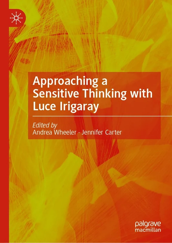 Approaching a Sensitive Thinking with Luce Irigaray