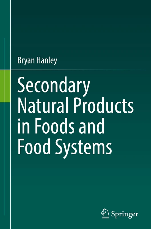Secondary Natural Products in Foods and Food Systems
