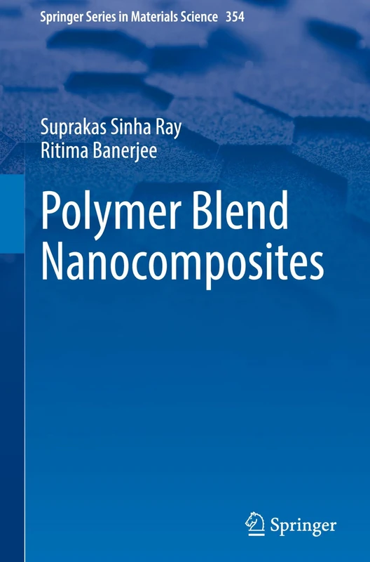 Polymer Blend Nanocomposites: 354 (Springer Series in Materials Science, 354)