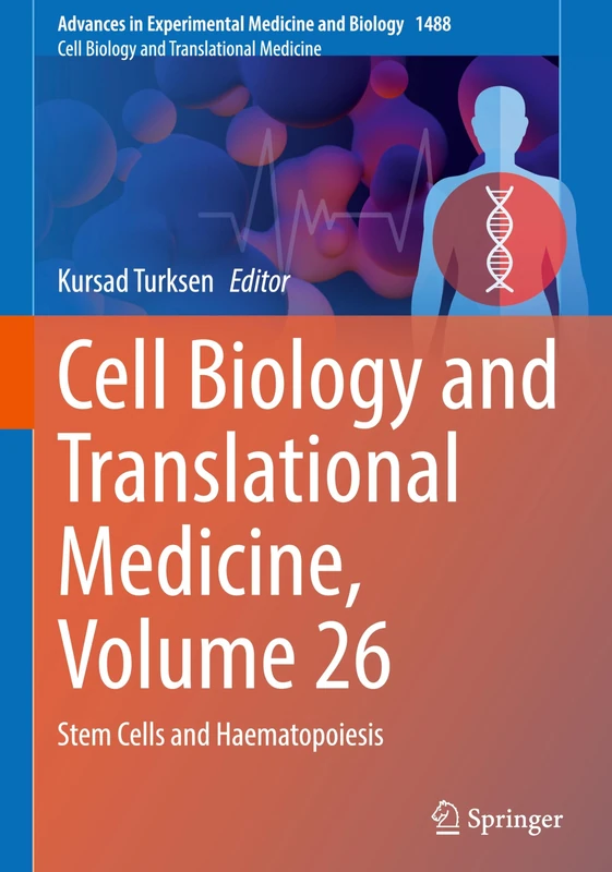 Cell Biology and Translational Medicine, Volume 26: Stem Cells and Haematopoiesis: 1488 (Advances in Experimental Medicine and Biology, 1488)