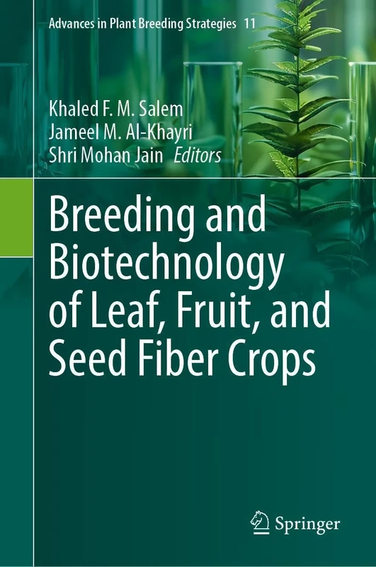 Breeding and Biotechnology of Leaf, Fruit, and Seed Fiber Crops: 11 (Advances in Plant Breeding Strategies, 11)