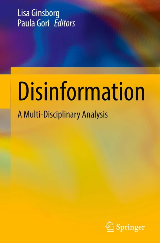 Disinformation: A Multi-Disciplinary Analysis