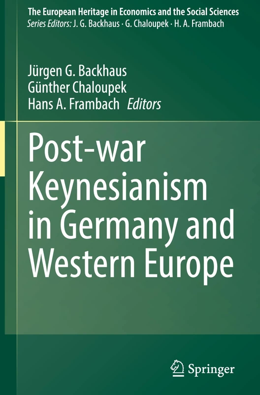 Post-war Keynesianism in Germany and Western Europe: 28 (The European Heritage in Economics and the Social Sciences, 28)