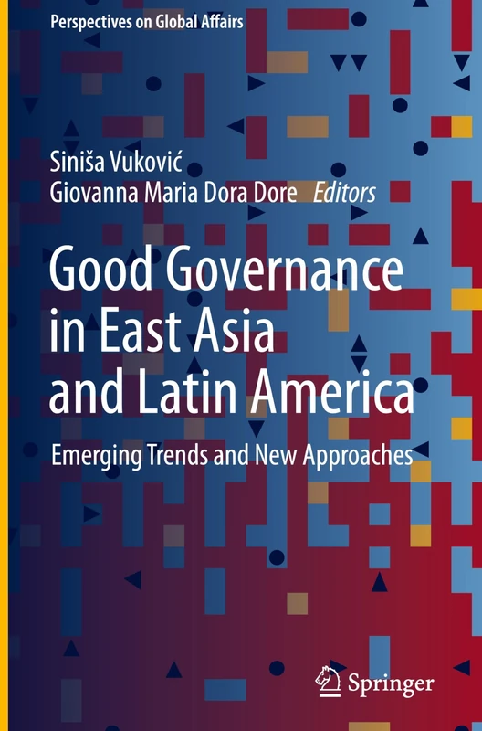 Good Governance in East Asia and Latin America: Emerging Trends and New Approaches (Perspectives on Global Affairs)