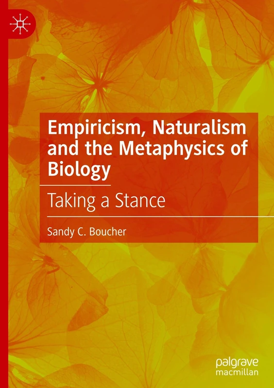 Empiricism, Naturalism and the Metaphysics of Biology: Taking a Stance - Image 1