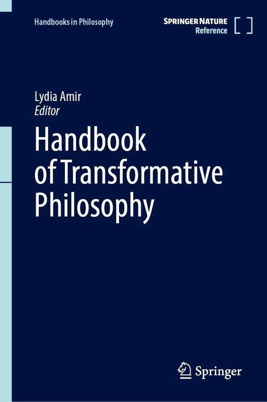 Handbook of Transformative Philosophy (Handbooks in Philosophy)