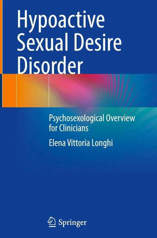 Hypoactive Sexual Desire Disorder: Psychosexological Overview for Clinicians (Trends in Andrology and Sexual Medicine)