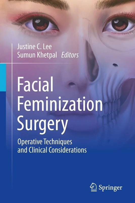 Facial Feminization Surgery: Operative Techniques and Clinical Considerations