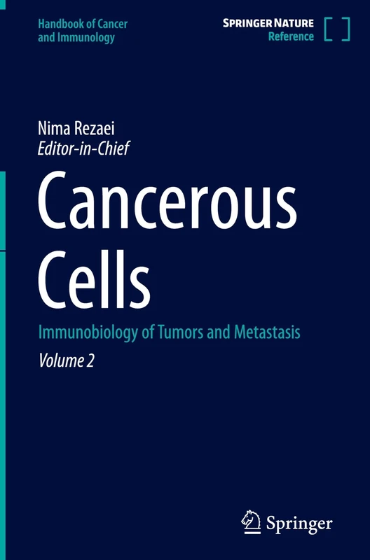 Cancerous Cells: Immunobiology of Tumors and Metastasis: 2 (Handbook of Cancer and Immunology, 2)