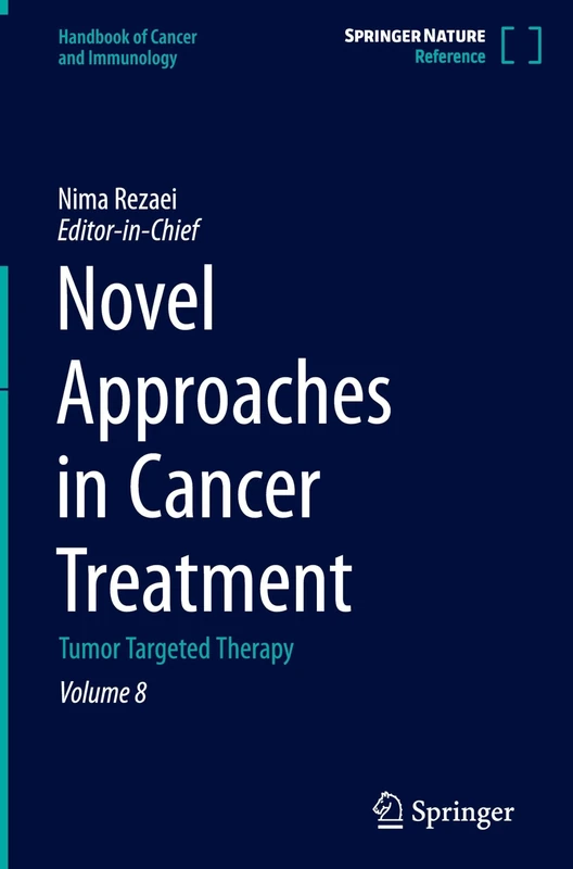 Novel Approaches in Cancer Treatment: Tumor Targeted Therapy: 8 (Handbook of Cancer and Immunology, 8)