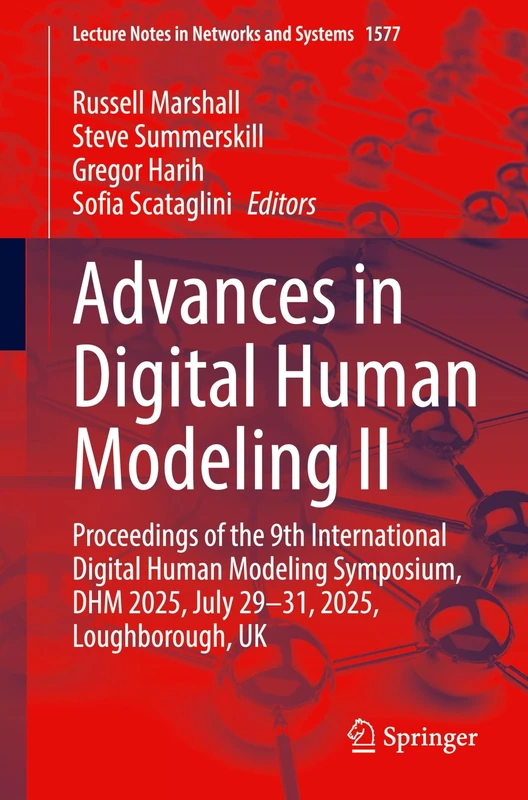 Advances in Digital Human Modeling II: Proceedings of the 9th International Digital Human Modeling Symposium, DHM 2025, July 29-31, 2025, ... (Lecture Notes in Networks and Systems, 1577)