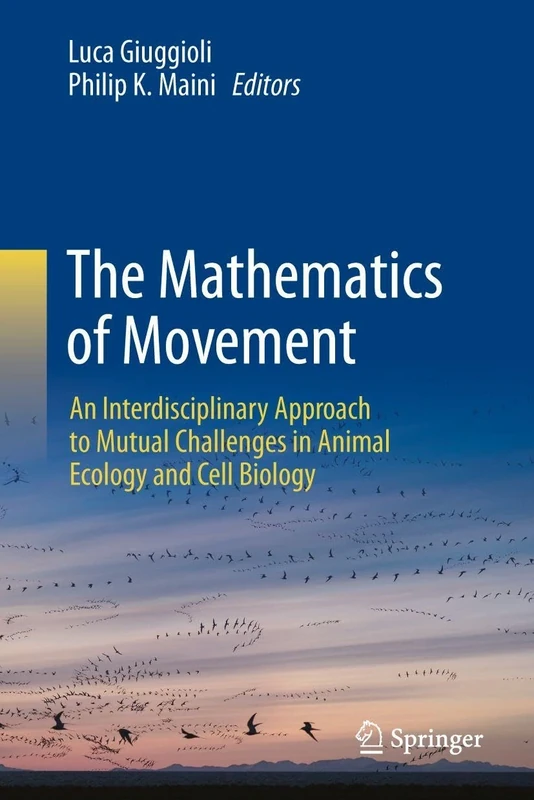 The Mathematics of Movement: An Interdisciplinary Approach to Mutual Challenges in Animal Ecology and Cell Biology