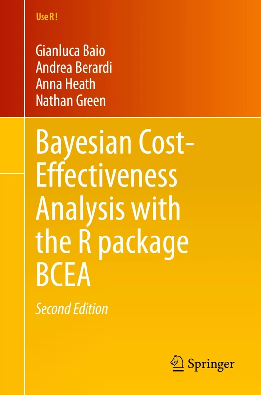 Bayesian Cost-Effectiveness Analysis with the R package BCEA (Use R!)