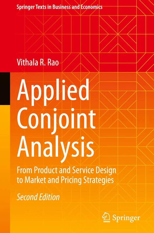 Applied Conjoint Analysis: From Product and Service Design to Market and Pricing Strategies (Springer Texts in Business and Economics)