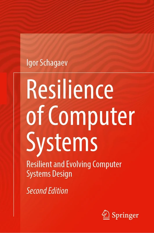 Resilience of Computer Systems: Resilient and Evolving Computer Systems Design