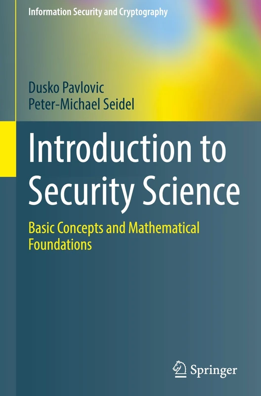 Introduction to Security Science: Basic Concepts and Mathematical Foundations (Information Security and Cryptography)