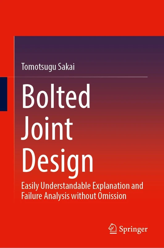 Bolted Joint Design: Easily Understandable Explanation and Failure Analysis Without Omission