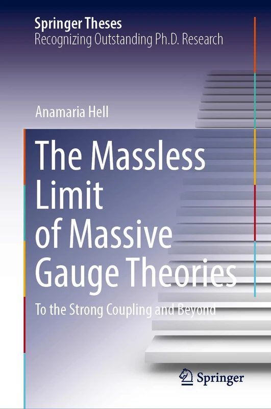 The Massless Limit of Massive Gauge Theories: To the Strong Coupling and Beyond (Springer Theses)