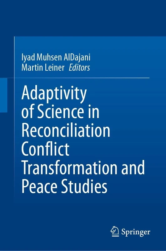 Adaptivity of Science in Reconciliation Conflict Transformation and Peace Studies