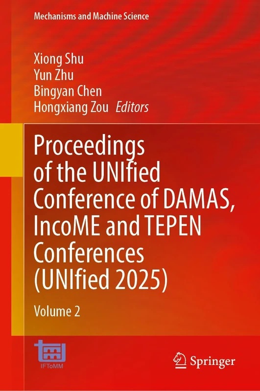 Proceedings of the UNIfied Conference of DAMAS, IncoME and TEPEN Conferences (UNIfied 2025): Volume 2 (Mechanisms and Machine Science, 189)