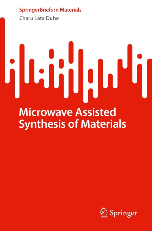 Microwave Assisted Synthesis of Materials (SpringerBriefs in Materials)