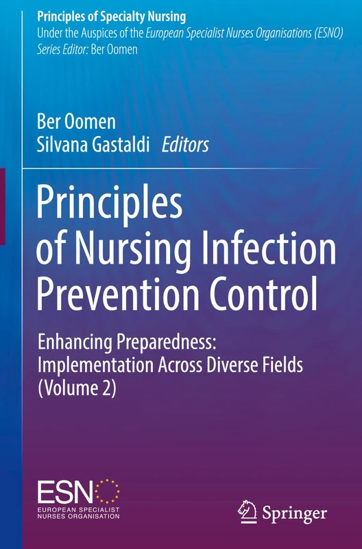 Principles of Nursing Infection Prevention Control: Enhancing Preparedness: Implementation Across Diverse Fields (Volume 2) (Principles of Specialty Nursing)