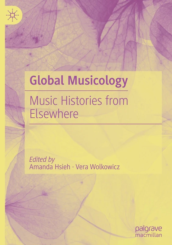 MACMILLAN Global Musicology: Music Histories from Elsewhere