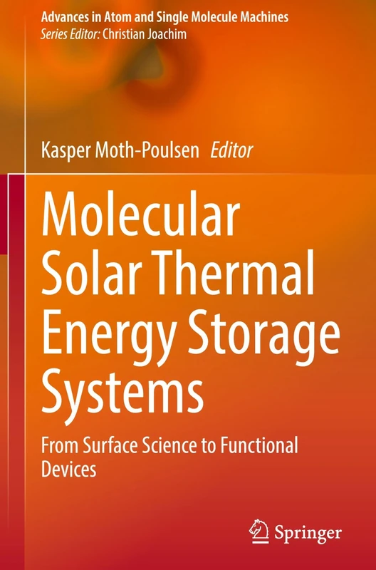 Molecular Solar Thermal Energy Storage Systems: From Surface Science to Functional Devices (Advances in Atom and Single Molecule Machines)