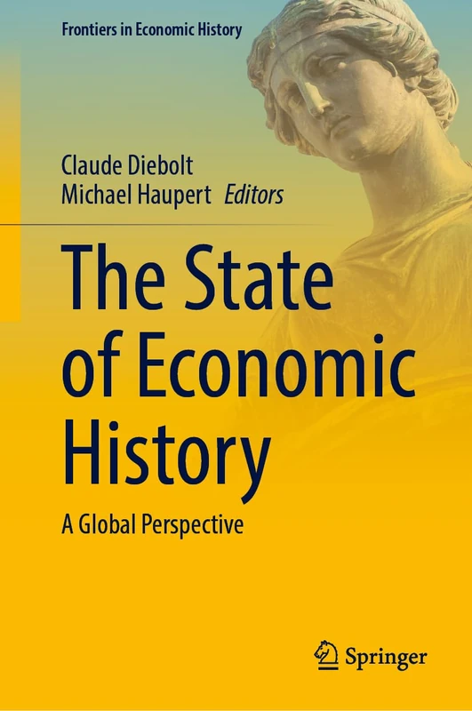 The State of Economic History: A Global Perspective (Frontiers in Economic History)