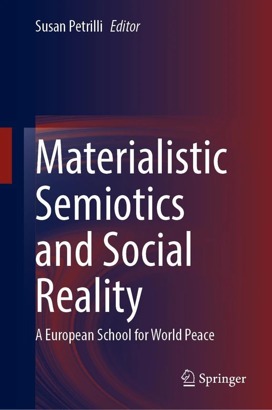 Materialistic Semiotics and Social Reality: A European School for World Peace