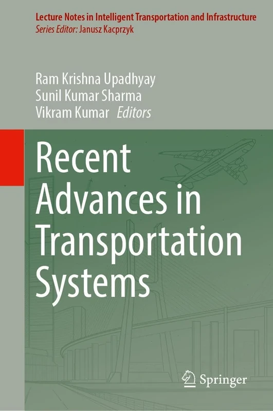 Recent Advances in Transportation Systems (Lecture Notes in Intelligent Transportation and Infrastructure)
