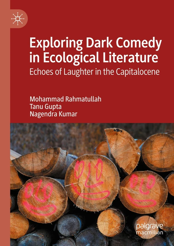 Exploring Dark Comedy in Ecological Literature: Echoes of Laughter in the Capitalocene