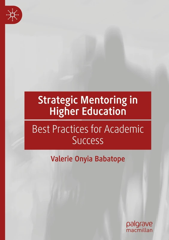 MACMILLAN Strategic Mentoring in Higher Education - Book
