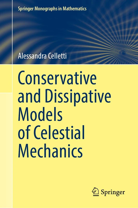 Conservative and Dissipative Models of Celestial Mechanics (Springer Monographs in Mathematics)