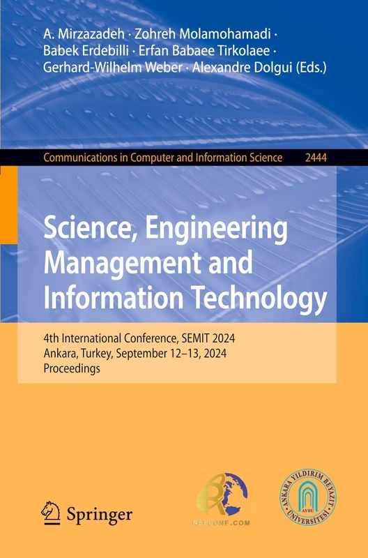 Science, Engineering Management and Information Technology: 4th International Conference, SEMIT 2024, Ankara, Turkey, September 12–13, 2024, ... in Computer and Information Science, 2444)