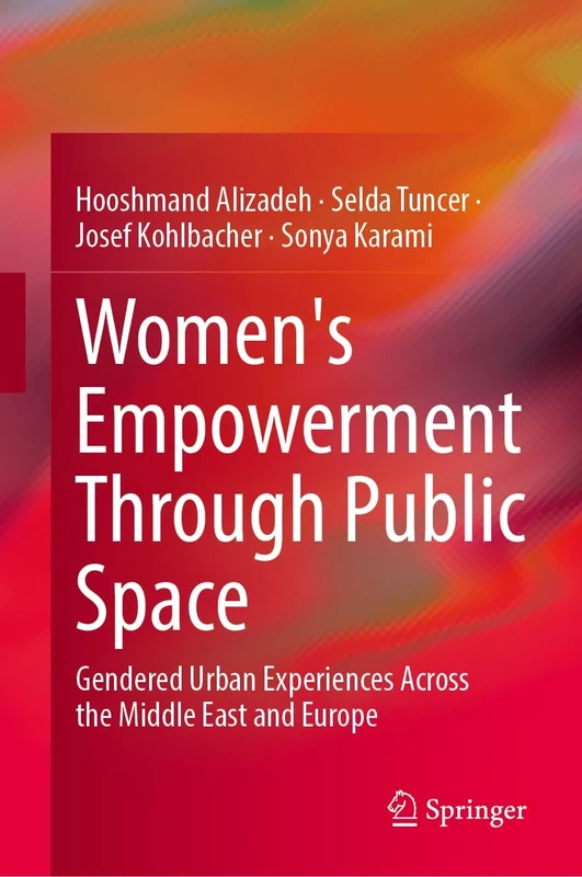 Women's Empowerment Through Public Space: Gendered Urban Experiences Across the Middle East and Europe