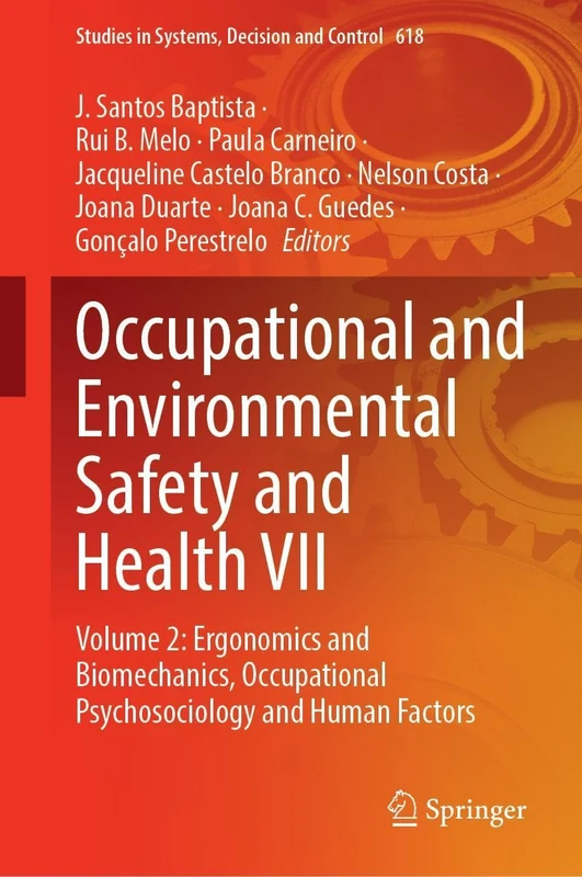 Occupational and Environmental Safety and Health VII: Volume 2: Ergonomics and Biomechanics, Occupational Psychosociology and Human Factors (Studies in Systems, Decision and Control, 618)