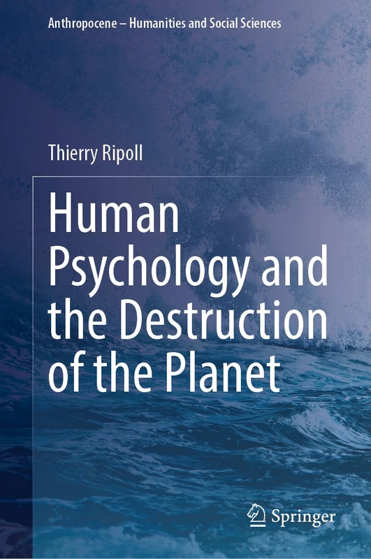 Human Psychology and the Destruction of the Planet (Anthropocene – Humanities and Social Sciences) - Image 1