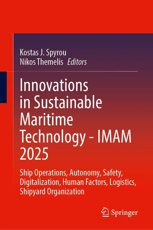 Innovations in Sustainable Maritime Technology―IMAM 2025: Ship Operations, Autonomy, Safety, Digitalization, Human Factors, Logistics, Shipyard Organization