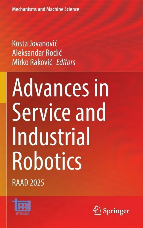 Advances in Service and Industrial Robotics: RAAD 2025: 190 (Mechanisms and Machine Science, 190)