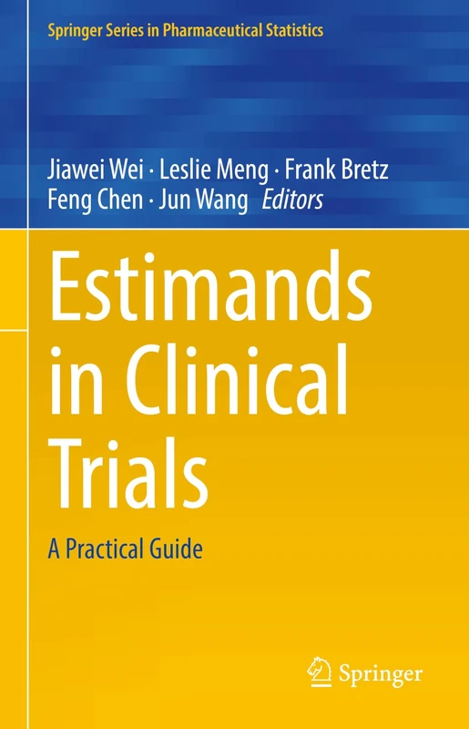 Estimands in Clinical Trials: A Practical Guide (Springer Series in Pharmaceutical Statistics)