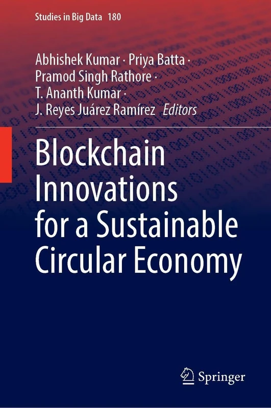 Blockchain Innovations for a Sustainable Circular Economy (Studies in Big Data, 180)