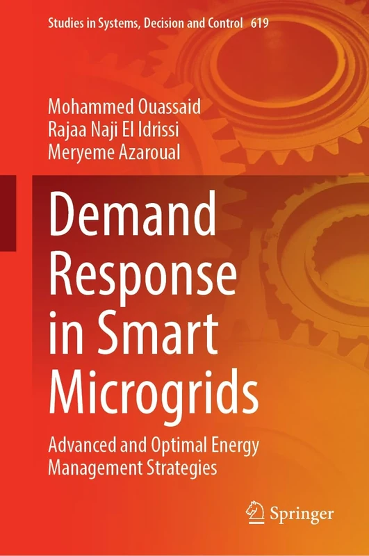 Demand Response in Smart Microgrids: Advanced and Optimal Energy Management Strategies (Studies in Systems, Decision and Control, 619)