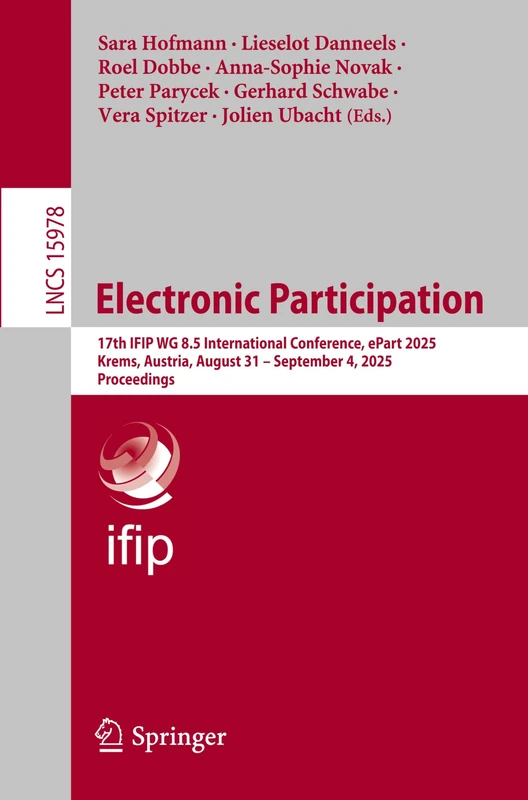 Electronic Participation: 17th IFIP WG 8.5 International Conference, ePart 2025, Krems, Austria, August 31–September 4, 2025, Proceedings: 15978 (Lecture Notes in Computer Science, 15978)